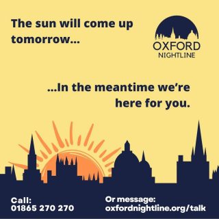 Nightline volunteers are anonymous and all callers remain anonymous. It's your choice alone what you want to share with us - we want to make sure you feel safe to talk about anything at all! 🌙⭐
🕗 8pm - 8am, throughout term time.
📞 Call us at: 01865 270270
💬 Or start a chat: oxfordnightline.org/talk
Here for you. Here to listen.