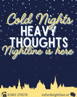 Nightline volunteers are anonymous and all callers remain anonymous. It's your choice alone what you want to share with us - we want to make sure you feel safe to talk about anything at all! 🌙⭐

🕗 8pm - 8am, throughout term time.
📞 Call us at: 01865 270270
💬 Or start a chat: oxfordnightline.org/talk

Here for you. Here to listen.