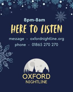 Nightline is a confidential listening service run by students for students. Here to listen to anything you'd like to talk about 💙

🕗 8pm - 8am, throughout term time.
📞 Call us at: 01865 270270
💬 Or start a chat: oxfordnightline.org/talk

Here for you. Here to listen.