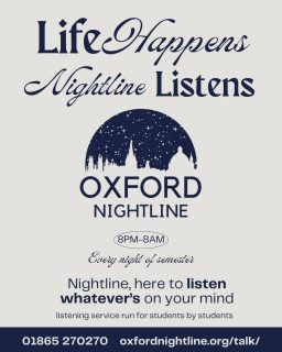 Here for you 🩵

🕗 8pm - 8am, throughout term time.
📞 Call us at: 01865 270270
💬 Or start a chat: oxfordnightline.org/talk

Here for you. Here to listen.