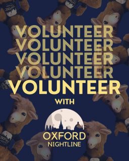 You can still sign up to volunteer for Nightline in the upcoming training cycle! Training takes place over 3 days: either Saturdays of 9th, 16th, and 23rd May or Sundays of 10th, 17th, and 24th May.

Sign up using the link in our bio, and don’t hesitate to email us at training@oxfordnightline.org if you have any questions!

Oxford Nightline is an anonymous and confidential listening, support and information service run for and by students of Oxford Brookes University and the University of Oxford. We aim to provide every student in Oxford with the opportunity to talk to someone in confidence and without judgment.

#oxfordnightline #oxford #oxforduniversity #oxfordbrookes